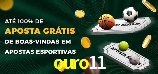 ouro11 Ate 100% de Aposta Gratis